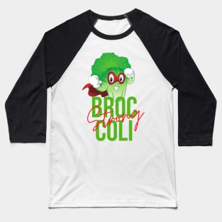 Strong broccoli, Happy Broccoli, Broccoli Is Awesome Baseball T-Shirt